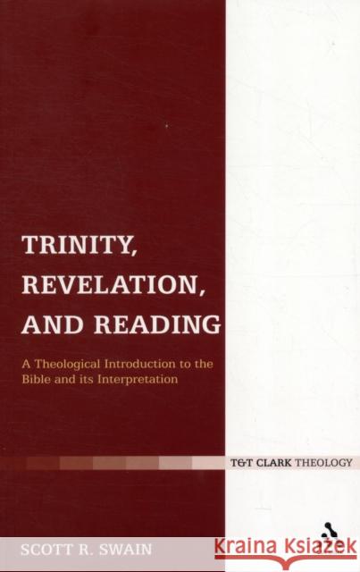 Trinity, Revelation, and Reading: A Theological Introduction to the Bible and Its Interpretation Swain, Scott R. 9780567265401  - książka