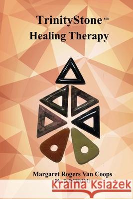 Trinity Stone Healing Therapy Margaret Rogers Va 9781517576806 Createspace - książka