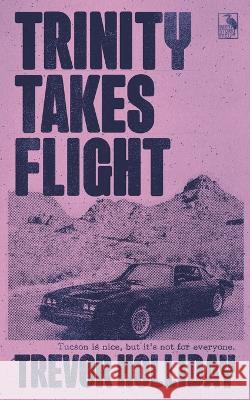 Trinity Takes Flight: A Frank Trinity Crime Novel Trevor Holliday   9798767993703 Independently Published - książka