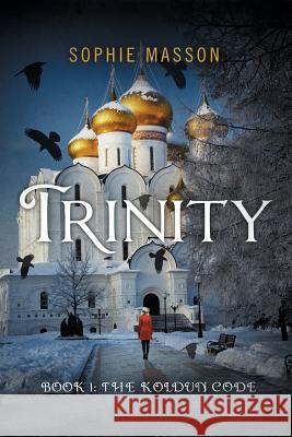 Trinity: The Koldun Code (Book 1) Sophie Masson   9781760082031 Momentum - książka