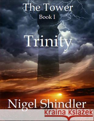 Trinity: The Tower: Book I Nigel Shindler Max Shindler 9781512215052 Createspace - książka