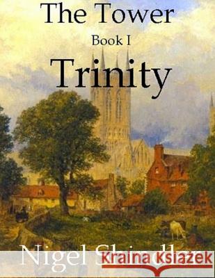 Trinity: The Tower: Book I Nigel Shindler Max Shindler 9781512216066 Createspace - książka