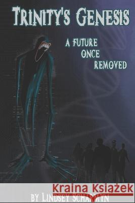 Trinity's Genesis: a Future Once Removed Lindsey Scharmyn   9798376258415 Independently Published - książka