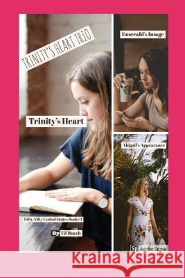 Trinity's Heart Trio: Fifty Nifty United States Book 1 Tif Burch 9781980581499 Independently Published - książka