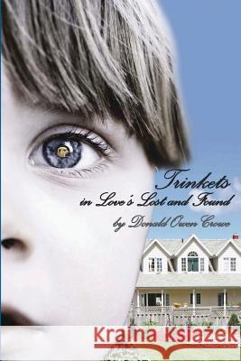 Trinkets in Love's Lost and Found Donald Owen Crowe 9780692371930 W & B Publishers Inc. - książka