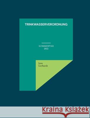 Trinkwasserverordnung: Kommentar Jens Gerhardt 9783754379752 Books on Demand - książka