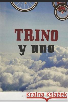 Trino Y Uno: Dios Juvenil. Llegué a Madrid Desde Lisboa, MIS Notas del Siglo XIX José Bustamante Y Guerra -Capitán General del Rein Alas, Javier 9789996105173 C - książka
