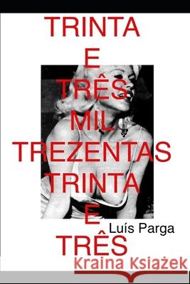 Trinta E Três Mil Trezentos E Trinta E Três Parga, Luis 9781688750593 Independently Published - książka