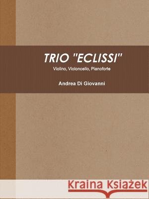 Trio Eclissi Di Giovanni, Andrea 9781326585464 Lulu.com - książka