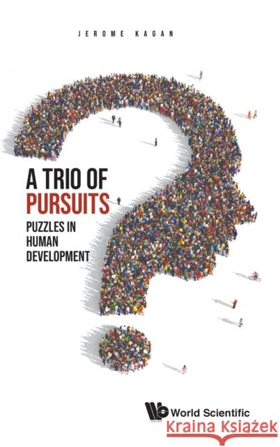 Trio of Pursuits, A: Puzzles in Human Development Jerome Kagan 9789811226946 World Scientific Publishing Company - książka