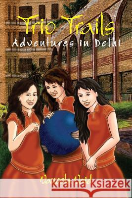 Trio Trails: Adventures in Delhi Vaneeta Vaid 9789380502946 KW Publishers Pvt Ltd - książka