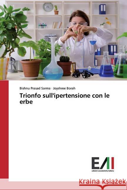 Trionfo sull'ipertensione con le erbe Sarma, Bishnu Prasad; Borah, Joyshree 9786200558916 Edizioni Accademiche Italiane - książka