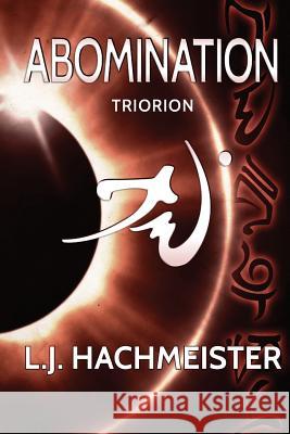 Triorion: Abomination: (Book Two) L J Hachmeister, Nicole Peschel, L J Hachmeister 9780984979820 L. J. Hachmeister - książka