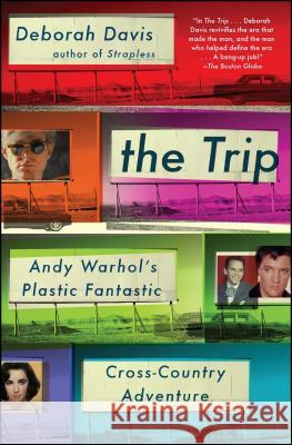 Trip: Andy Warhol's Plastic Fantastic Cross-Country Adventure Davis, Deborah 9781476703527 Atria Books - książka