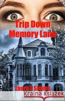Trip Down Memory Lane Laura E. Simms 9781495372148 Createspace - książka