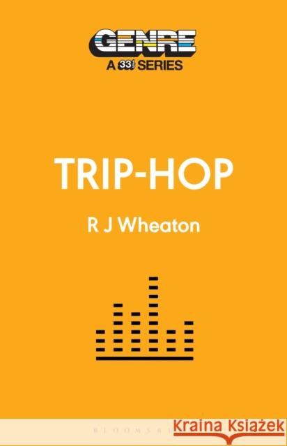 Trip-Hop Rj Wheaton 9781501373602 Bloomsbury Publishing Plc - książka