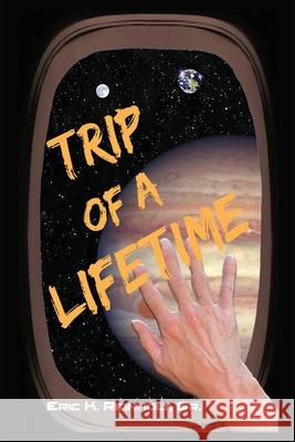 Trip of a Lifetime Eric K Reinholt, Robert Starnes, Pat LLC Carpenter 9781734792805 Starnes Books, LLC - książka