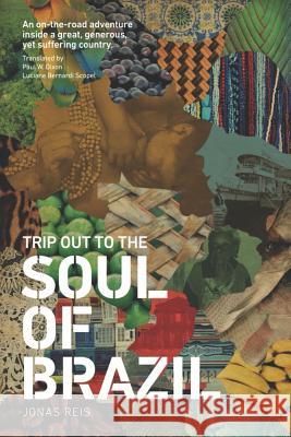 Trip Out to the Soul of Brazil Paul W. Dixon Luciane Bernardi Scopel Jonas Reis 9781798030578 Independently Published - książka