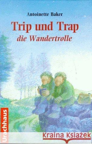 Trip und Trap, die Wandertrolle Baker, Antoinette   9783825170790 Urachhaus - książka