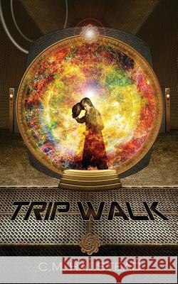 Trip Walk: Book One of The Tripper Series Halstead, C. M. 9780986344510 C.M. Halstead - książka