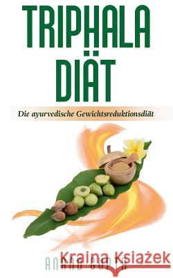 Triphala Diät: Die ayurvedische Gewichtsreduktionsdiät Gupta, Anand 9783752835625 Books on Demand - książka