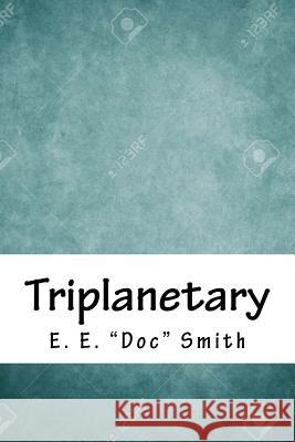 Triplanetary E. E. Smith 9781718893993 Createspace Independent Publishing Platform - książka