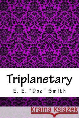 Triplanetary E. E. Smith 9781718901858 Createspace Independent Publishing Platform - książka