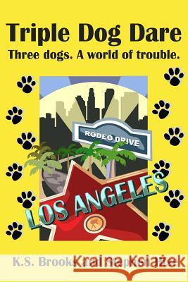 Triple Dog Dare: Three dogs. A world of trouble. Hise, Stephen 9781484810095 Createspace - książka