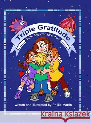 Triple Gratitude with Assorted Monsters (glossy cover) Phillip Martin Phillip Martin 9781312148567 Lulu.com - książka