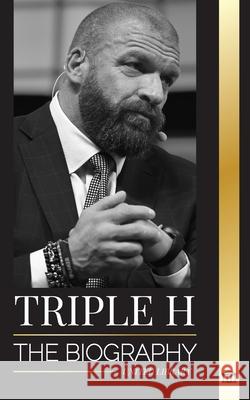 Triple H: The biography Paul Michael Levesque, wrestling superstar, muscle and business United Library 9789464903096 United Library - książka