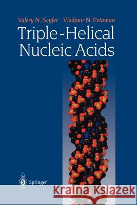 Triple-Helical Nucleic Acids Valery N. Soyfer Vladimir N. Potaman 9781461284543 Springer - książka