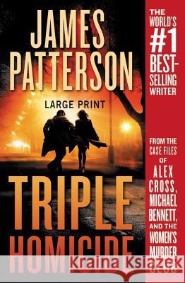 Triple Homicide: From the Case Files of Alex Cross, Michael Bennett, and the Women's Murder Club James Patterson 9781538714713 Grand Central Publishing - książka