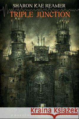 Triple Junction: a novel of the Schattenreich Reamer, Sharon Kae 9781517649289 Createspace Independent Publishing Platform - książka