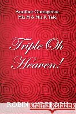 Triple Oh Heaven! MR Robin Anderson 9781499721683 Createspace - książka