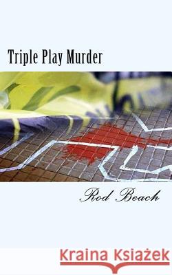 Triple Play Murder Rod Beach 9781986073615 Createspace Independent Publishing Platform - książka