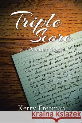 Triple Score: A Character Study Kerry Freeman 9781493150991 Xlibris - książka