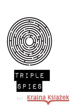 Triple Spies Roy J. Snell 9781530168460 Createspace Independent Publishing Platform - książka