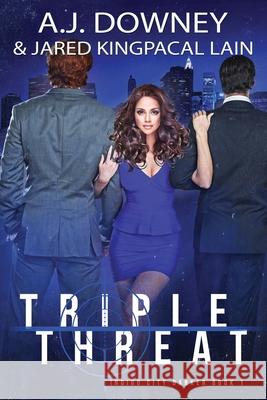 Triple Threat A. J. Downey Jared Kingpacal Lain 9781950222292 Second Circle Press - książka