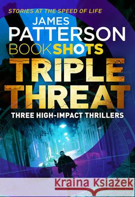 Triple Threat: BookShots James Patterson 9781786530585 Cornerstone - książka