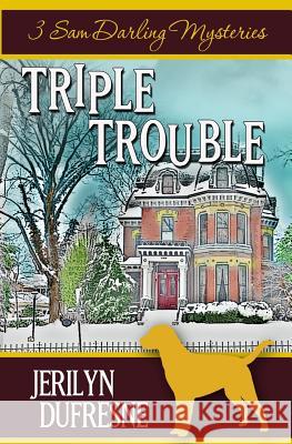 Triple Trouble: Sam Darling Mystery Series Box Set: Books 1 - 3 Jerilyn DuFresne 9781534761889 Createspace Independent Publishing Platform - książka