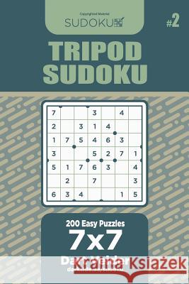 Tripod Sudoku - 200 Easy Puzzles 7x7 (Volume 2) Dart Veider 9781729706046 Createspace Independent Publishing Platform - książka