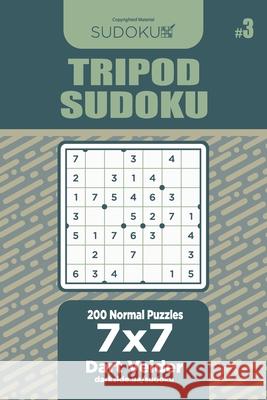 Tripod Sudoku - 200 Normal Puzzles 7x7 (Volume 3) Dart Veider 9781729706053 Createspace Independent Publishing Platform - książka