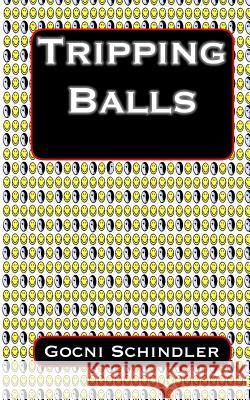 Tripping Balls Gocni Schindler 9781513618692 Movement Publishing - książka