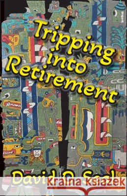 Tripping Into Retirement David Seal 9781587907579 Regent Press - książka