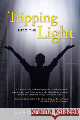 Tripping Into the Light Charlie Collins 9781452591476 Balboa Press - książka