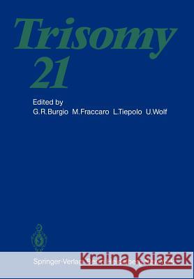 Trisomy 21: An International Symposium Convento Delle Clarisse, Rapallo, Italy, November 8 - 10, 1979 Burgio, G. R. 9783540106531 Springer - książka