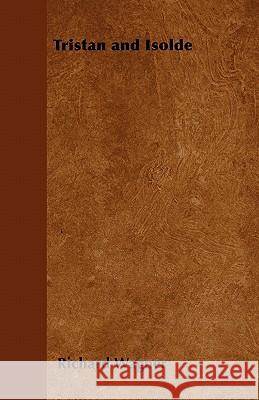 Tristan and Isolde Richard Wagner 9781447403739 Wilson Press - książka