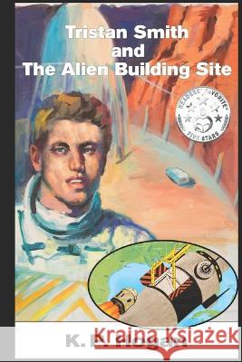 Tristan Smith and The Alien Building Site John Walker, Jamie Bradley Maeng, Susan Purkis Baeng 9781520699868 Independently Published - książka