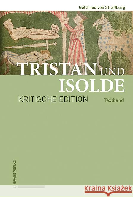 Tristan Und Isolde: Kritische Edition Des Romanfragments Auf Basis Der Handschriften Des Fruhen X-Astes Unter Berucksichtigung Der Gesamte Gottfried Vo Tomas Tomasek 9783796545337 Schwabe Verlagsgruppe AG - książka
