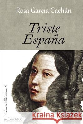 Triste España Cachan, Rosa Garcia 9788494690204 E-Ditarx Publicaciones Digitales - książka